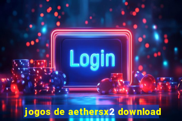 jogos de aethersx2 download